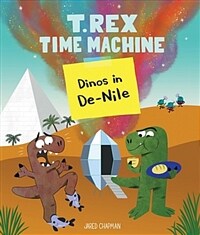 T. Rex Time Machine: Dinos in De-Nile (Hardcover)