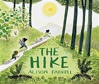 The Hike: (nature Book for Kids, Outdoors-Themed Picture Book for Preschoolers and Kindergarteners) (Hardcover)