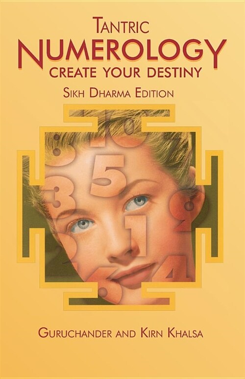 Tantric Numerology: Create Your Destiny: Sikh Dharma Editation (Paperback)
