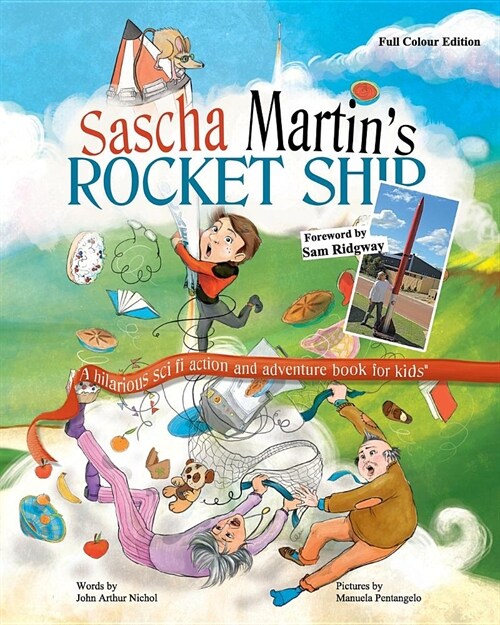 Sascha Martins Rocket-Ship: A hilarious sci fi action and adventure book for kids (Paperback, Full Color with)