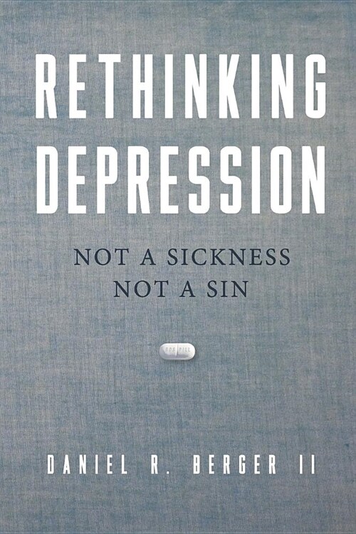 Rethinking Depression: Not a Sickness Not a Sin (Paperback)