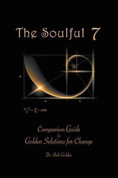 The Soulful 7: Companion Guide for Golden Solutions for Change (Paperback)