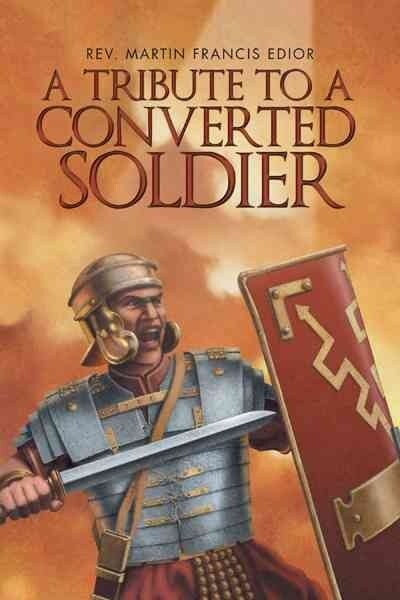 A Tribute to a Converted Soldier (Paperback)