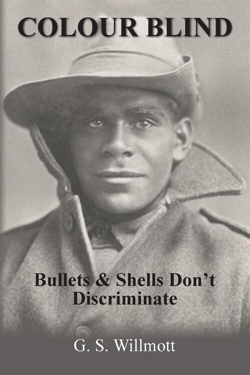 Colour Blind: Bullets and Shells Dont Discriminate (Paperback)