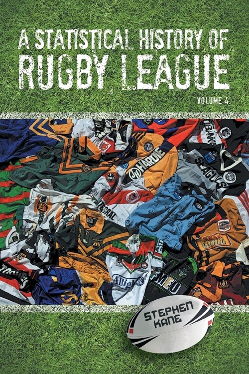 A Statistical History of Rugby League: Volume 4 (Paperback)