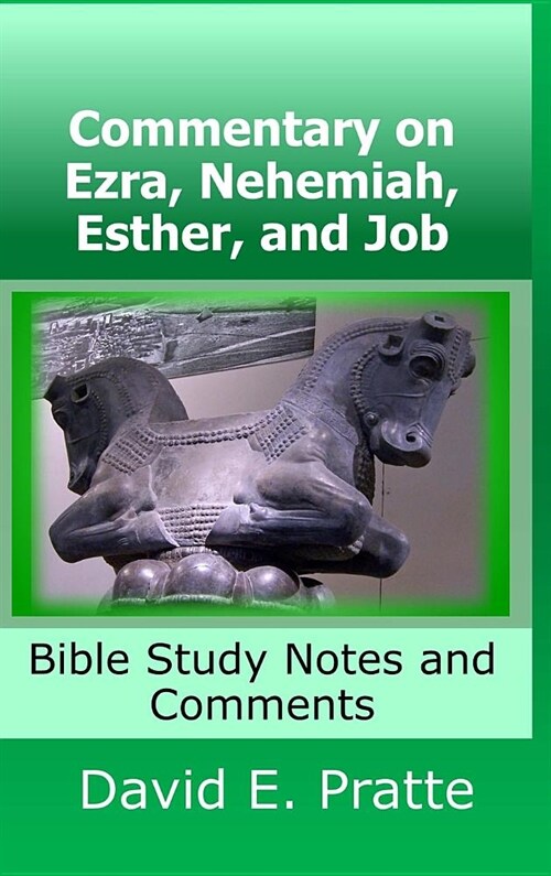 Commentary on Ezra, Nehemiah, Esther, and Job: Bible Study Notes and Comments (Hardcover)