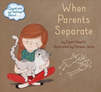 Questions and Feelings about When Parents Separate (Library Binding)
