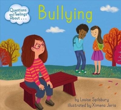 Questions and Feelings about Bullying (Library Binding)