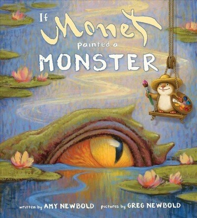 If Monet Painted a Monster (Hardcover)