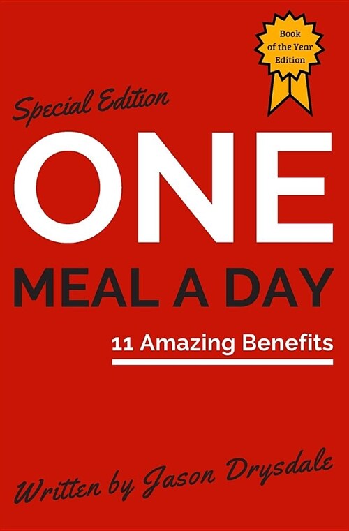 One Meal a Day: 11 Amazing Benefits (Paperback)