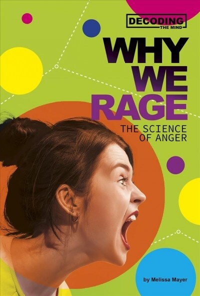 Why We Rage: The Science of Anger (Hardcover)