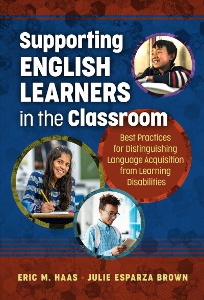 Supporting English Learners in the Classroom: Best Practices for Distinguishing Language Acquisition from Learning Disabilities (Hardcover)