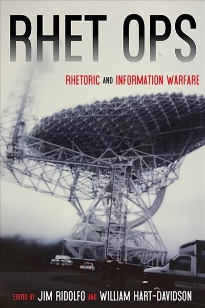 Rhet Ops: Rhetoric and Information Warfare (Hardcover)