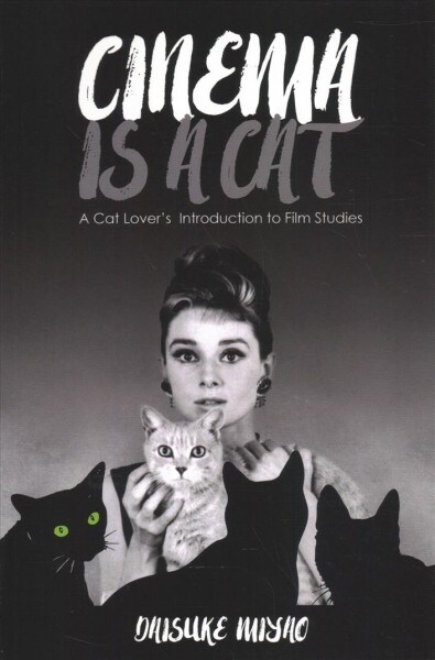 Cinema Is a Cat: A Cat Lovers Introduction to Film Studies (Paperback)
