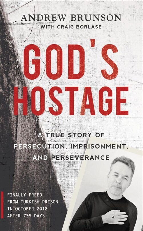Gods Hostage: A True Story of Persecution, Imprisonment, and Perseverance (Hardcover)