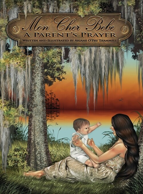Mon Cher Bebe: A Parents Prayer (Hardcover)