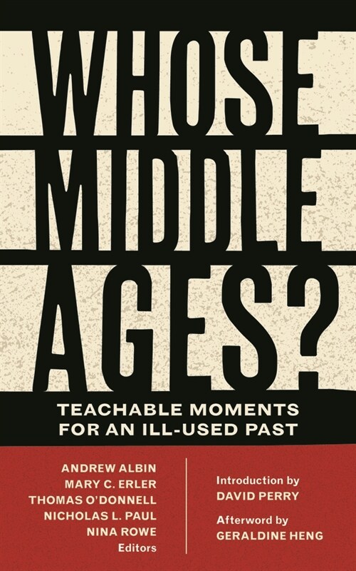Whose Middle Ages?: Teachable Moments for an Ill-Used Past (Paperback)