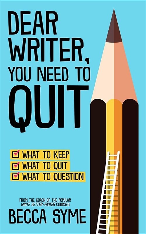 Dear Writer, You Need to Quit (Paperback)