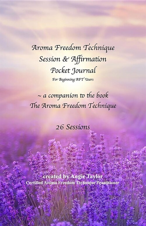 Aroma Freedom Technique Session and Affirmation Pocket Journal for Beginners (26 Sessions) (Paperback)