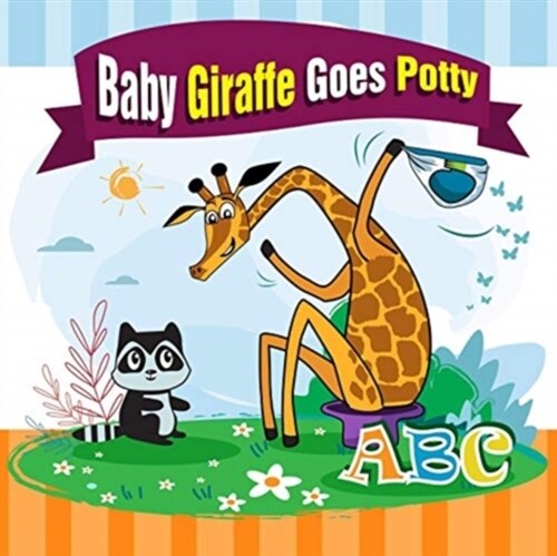 Baby Giraffe Goes Potty.: The Funniest ABC Rhyming Book for Kids 2-5 Years Old, Toddler Book, Potty Training Books for Toddlers, the Perfect Pot (Paperback)