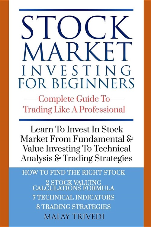 Stock Market Investing for Beginners: A Complete Guide to Trading Like a Professional: Learn to Invest in Stock Market from Fundamentals & Value Inves (Paperback)