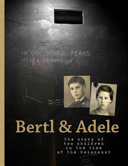 Bertl & Adele: The Story of Two Children in the Time of the Holocaust (Paperback)