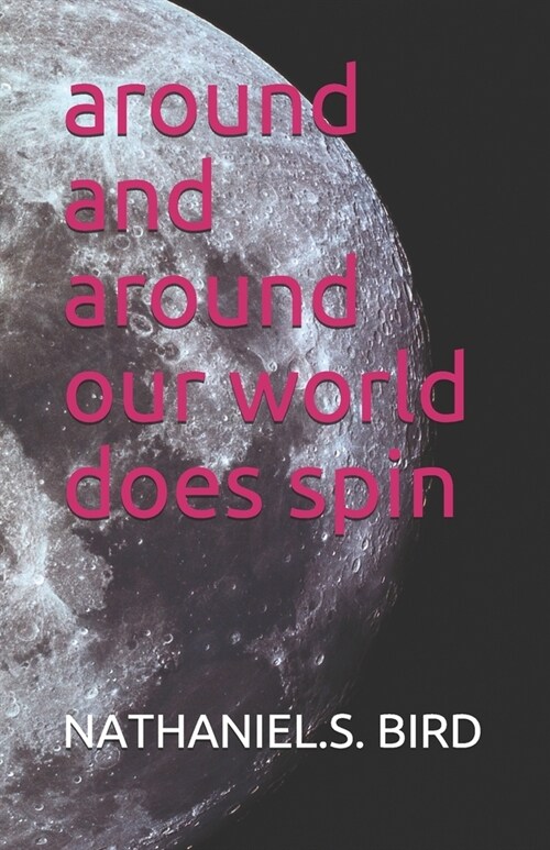 Around and Around Our World Does Spin (Paperback)