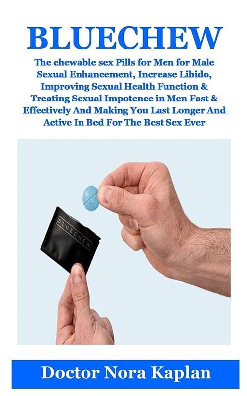 Bluechew: The Chewable Sex Pills for Men for Male Sexual Enhancement, Increase Libido, Improving Sexual Health Function & Treati (Paperback)
