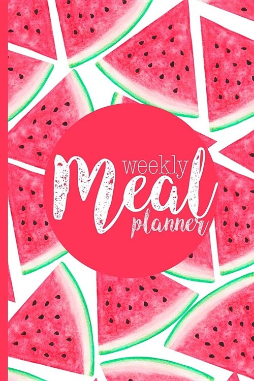 Meal Planner: Plan Your Meals Weekly (52 Week Food Planner, Journal, Diary, Log, Calendar, Grocery List) Track, Prep and Planning (Paperback)