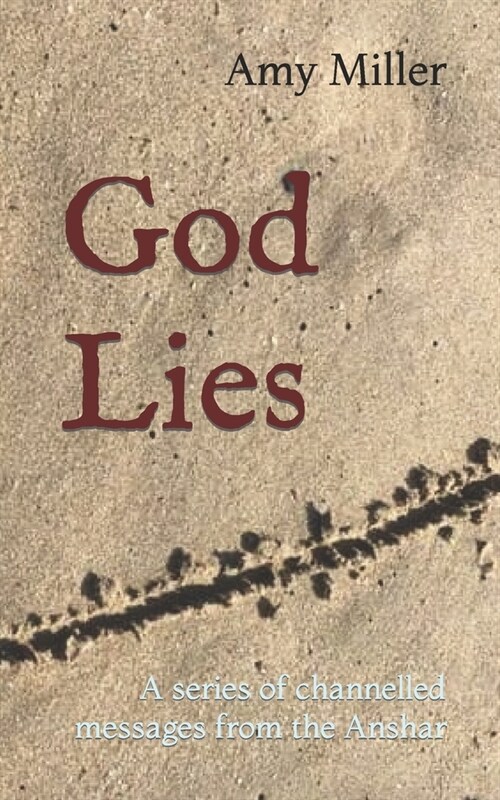God Lies: A Series of Channelled Messages from the Anshar (Paperback)