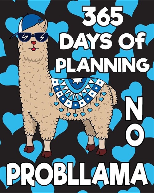 2019 Monthly and Weekly Llama Planner: Calendar, Organizer, Goals and Wish List Weekly Monday Start, January to December 2019 365 Days of Planning No (Paperback)