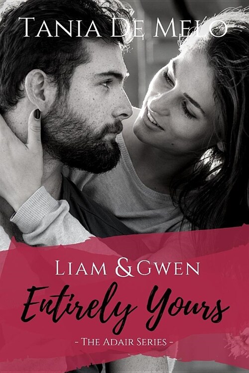 Liam & Gwen - Entirely Yours: A Romance Novel (Paperback)