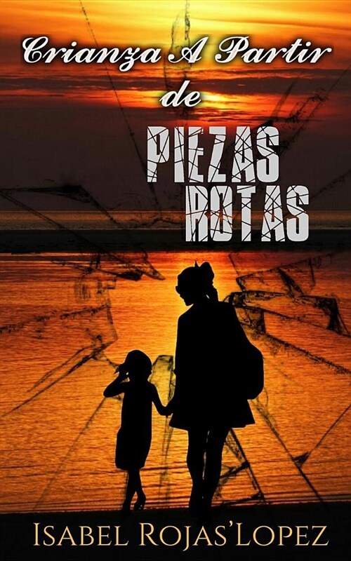 Crianza a Partir de Piezas Rotas (Paperback)