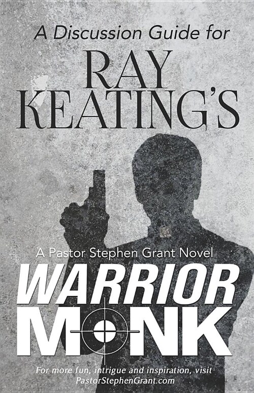 A Discussion Guide for Ray Keatings Warrior Monk (Paperback)