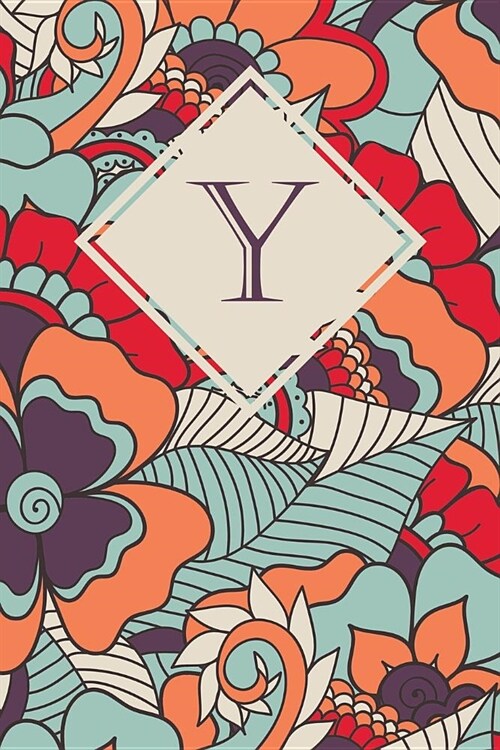 Y: Monogrammed Blank Lined Journal: Beautiful and Classic: Vibrant Orange, Purple and Blue Floral Pattern Design (Paperback)