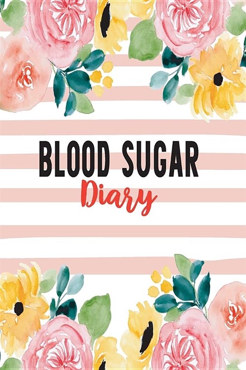 Blood Sugar Diary: Diabetic Log Book: Portable 6in X 9in Diabetes, Blood Sugar Log. Daily Readings for 53 Weeks. Before & After for Break (Paperback)