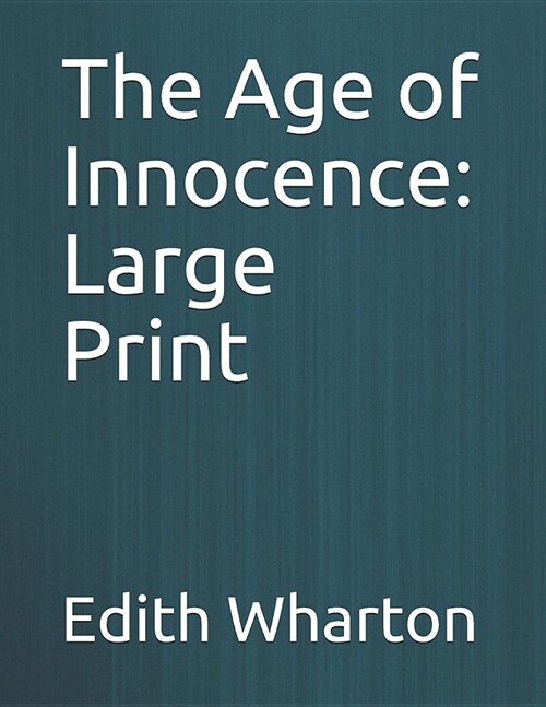 The Age of Innocence: Large Print (Paperback)