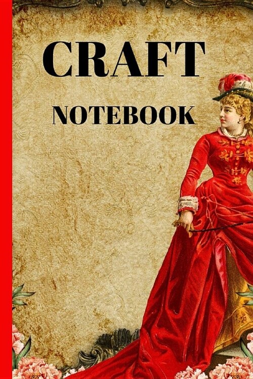 Craft Notebook: Victorian Notebook Writing 120 Pages Journal - Small Lined (6 X 9 ) (Paperback)