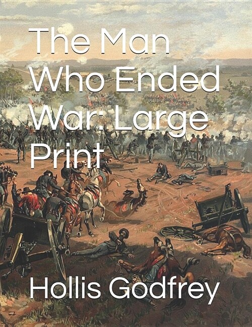 The Man Who Ended War: Large Print (Paperback)