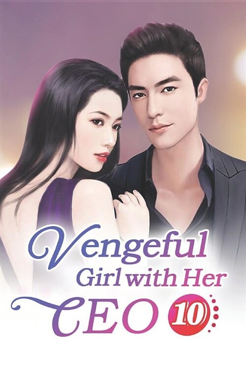 Vengeful Girl with Her CEO 10: Love Song (Paperback)