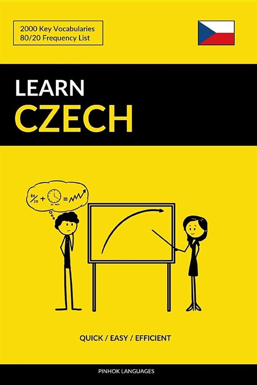 Learn Czech - Quick / Easy / Efficient: 2000 Key Vocabularies: 2000 Key Vocabularies (Paperback)