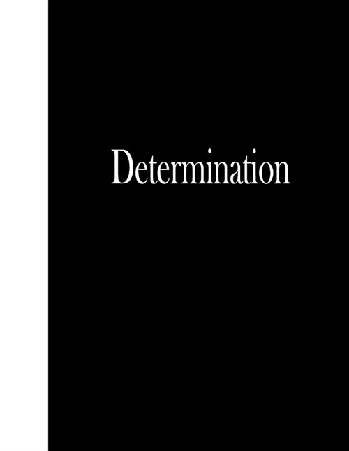 Determination: Blank Lined Notebook, 144 Pages, 8.5x11 (Paperback)
