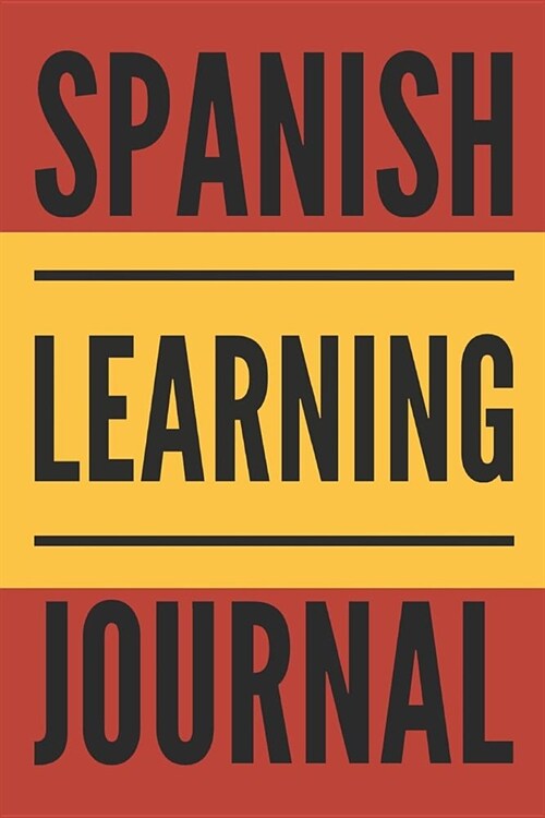 Spanish Learning Journal: Daily Notebook to Write Down New Spanish Words & Phrases Learned Gift for Spanish Language Students (Paperback)