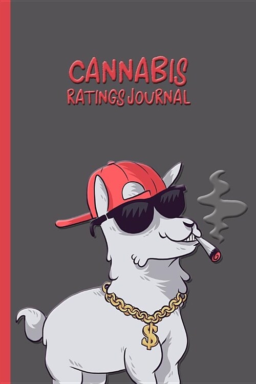 Hip Hop Alpaca Smoking Weed: Cannabis Rating Journal Notebook: Personal Marijuana (Medical & Recreational Use) Review for Pain, Anxiety, Depression (Paperback)