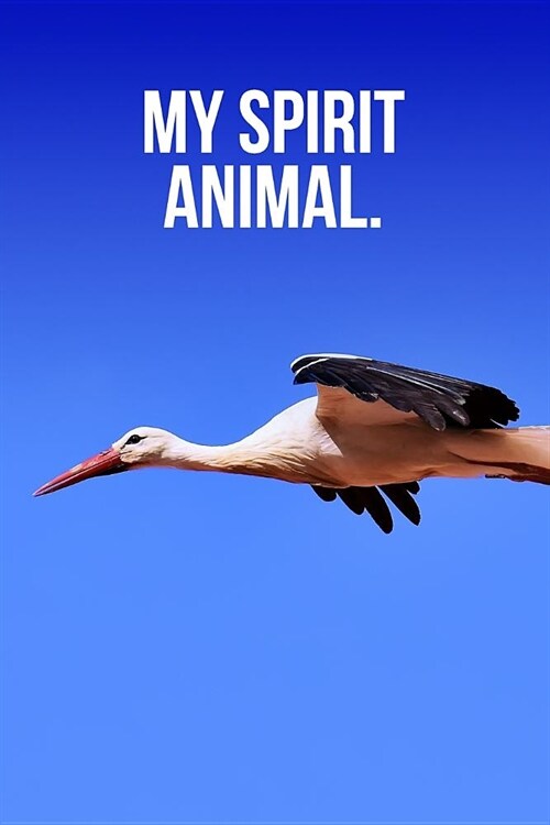 My Spirit Animal: Stork Journal (Paperback)