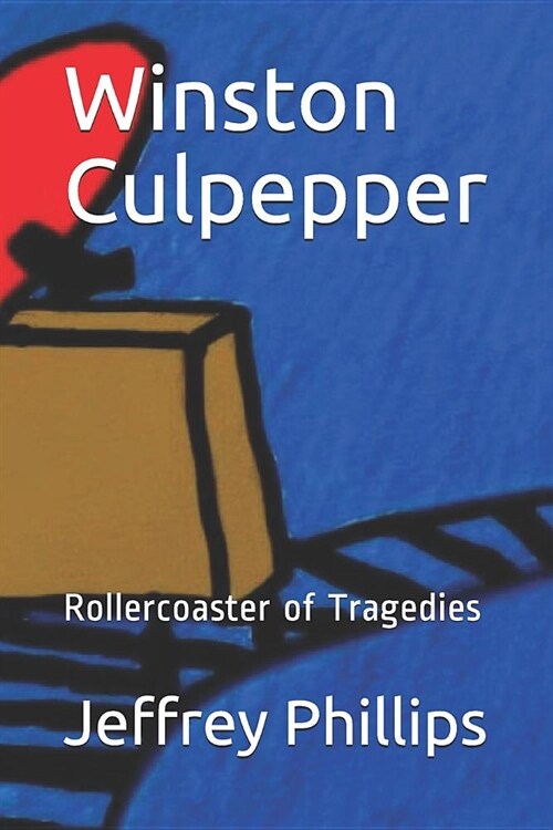 Winston Culpepper: Rollercoaster of Tragedies (Paperback)