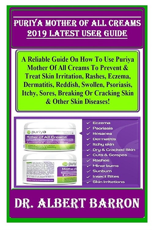 Puriya Mother of All Creams 2019 Latest User Guide: A Reliable Guide on How to Use Puriya Mother of All Creams to Prevent & Treat Skin Irritation, Ras (Paperback)