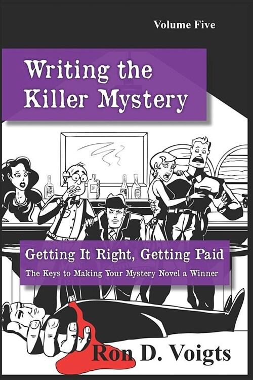 Getting It Right, Getting Paid: The Keys to Making Your Mystery Novel a Winner (Paperback)