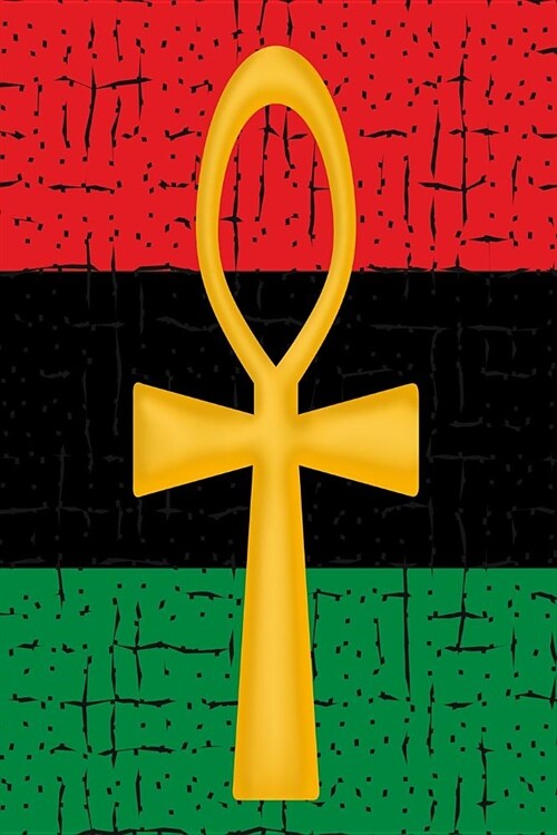 Gold Ankh Rbg Flag: Red Black & Green Softcover Note Book Diary - Lined Writing Journal Notebook - Pocket Sized - 100 Pages - Pan-African (Paperback)