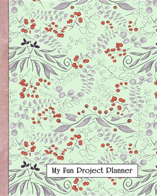 My Fun Project Planner: Personal Planner for 66 Great Projects Screen Reader Support Enabled. (Paperback)